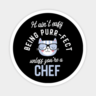 Chef Cat Lover Gifts - It ain't easy being Purr Fect Magnet